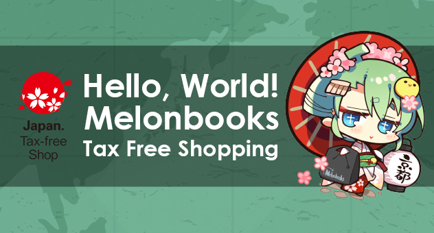 Tax Free Shopping ～Japan Tax-free Shop Melonbooks～